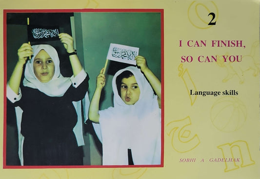 I CAN FINISH, SO CAN YOU: Language skills By SOBHI A GADELHAK