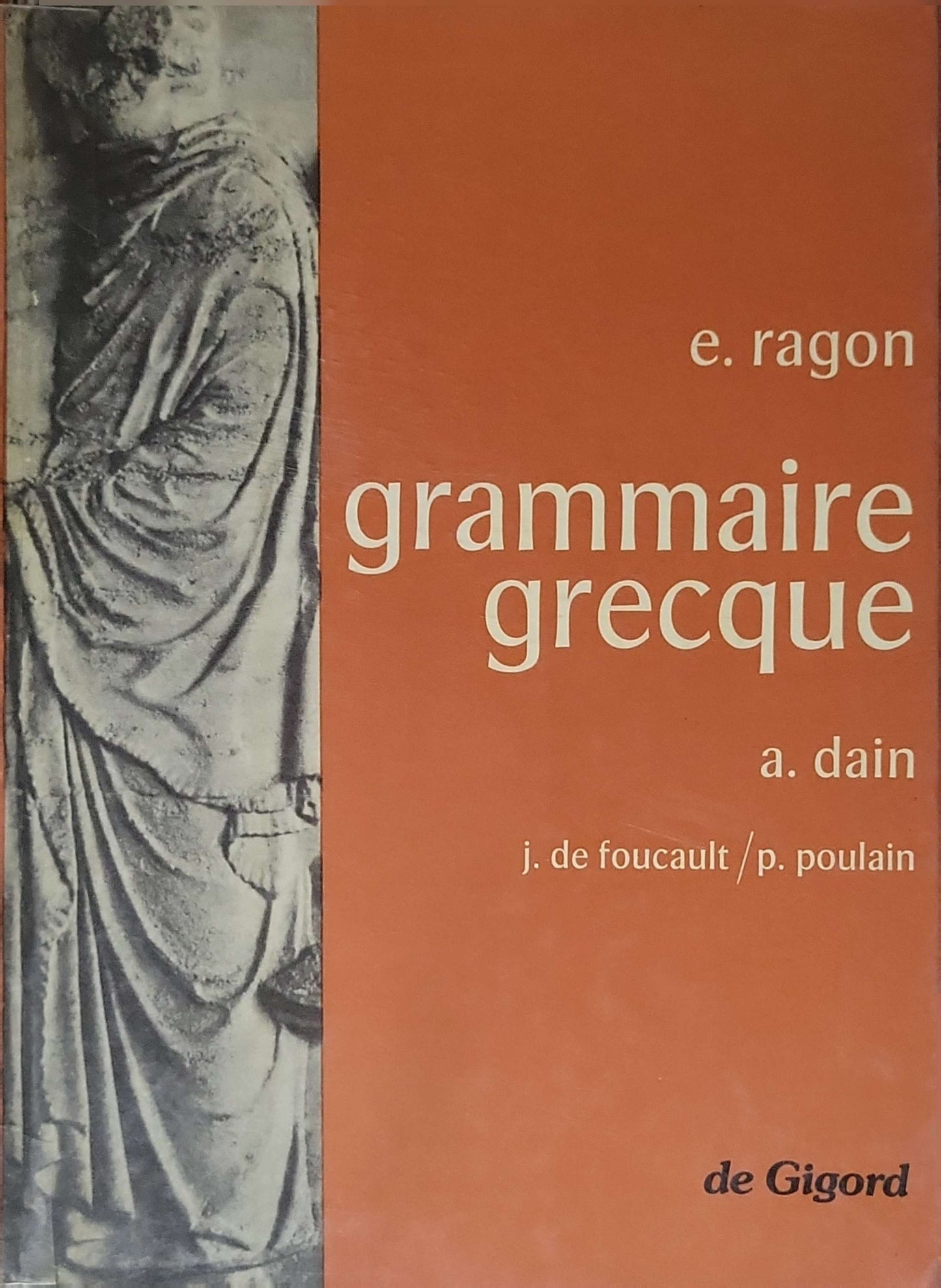 Grammaire grecque By E. Ragon and A. Dain and J. de Foucault and P. Poulain