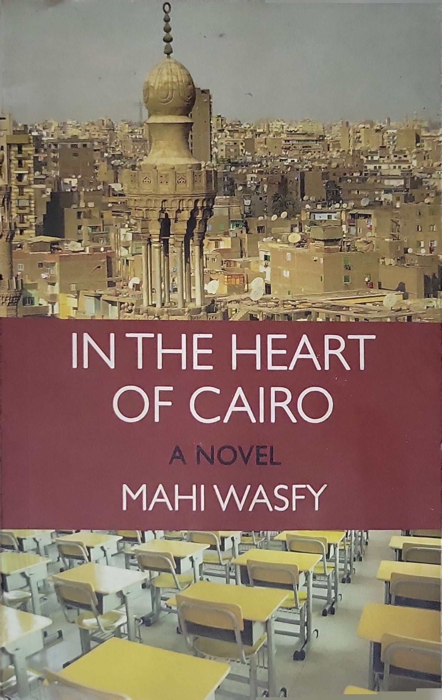 In the Heart of Cairo (2016): A Novel By Mahi Wasfy