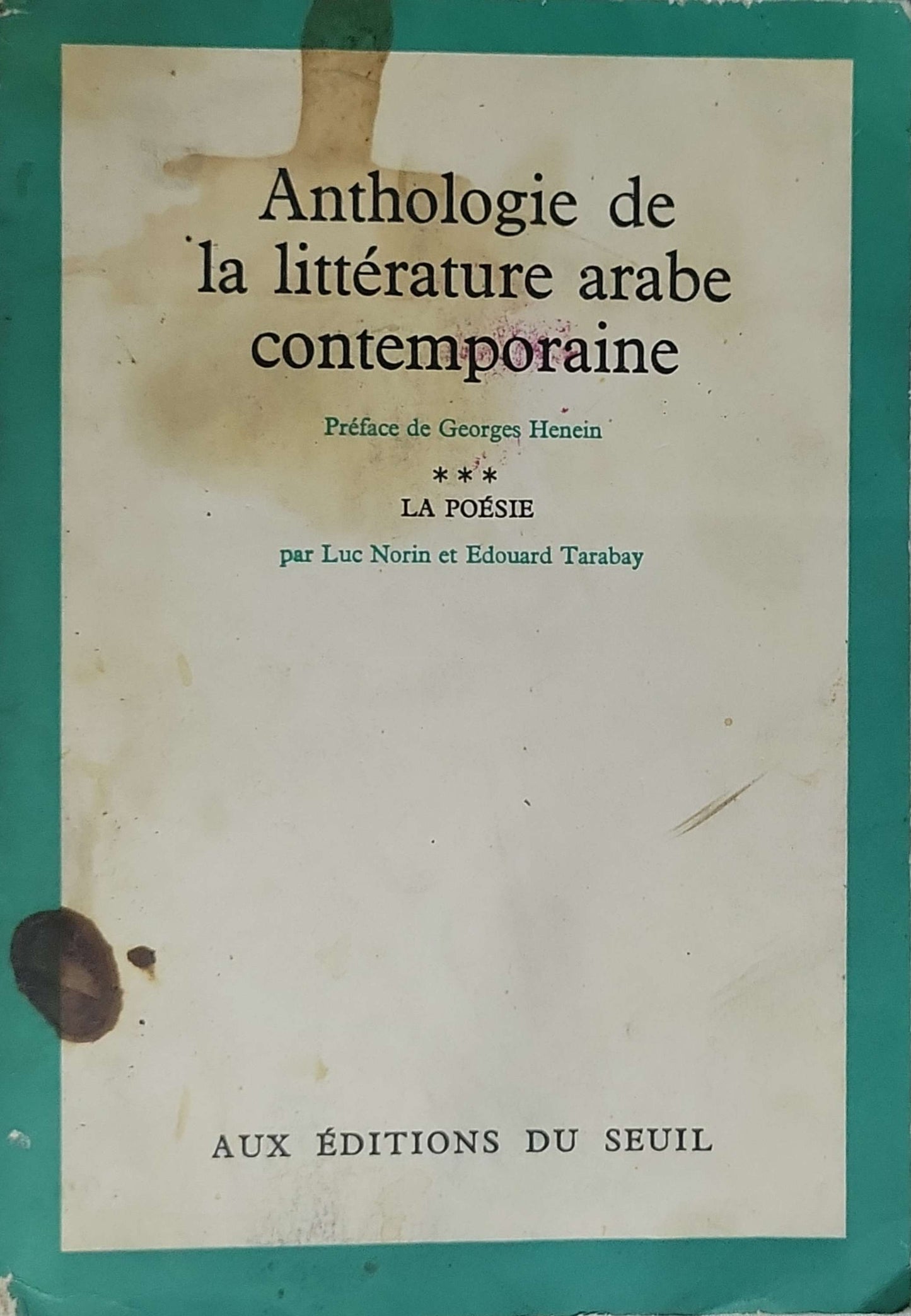 Anthologie de la littérature arabe contemporaine (1967): Tome 3 : La Poésie — Préface de Georges Henein By Luc Norin and Edouard Tarabay