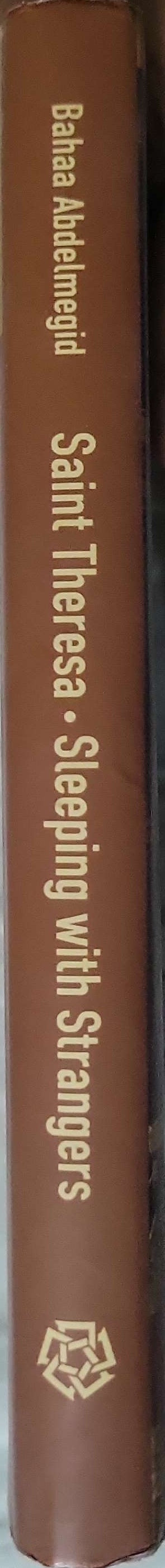 Saint Theresa and Sleeping with Strangers: Two Modern Arabic Novellas — Translated by Chip Rossetti By Bahaa Abdelmegid
