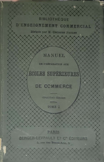Manuel de préparation aux écoles supérieures de commerce: Cinquième édition — Tome I