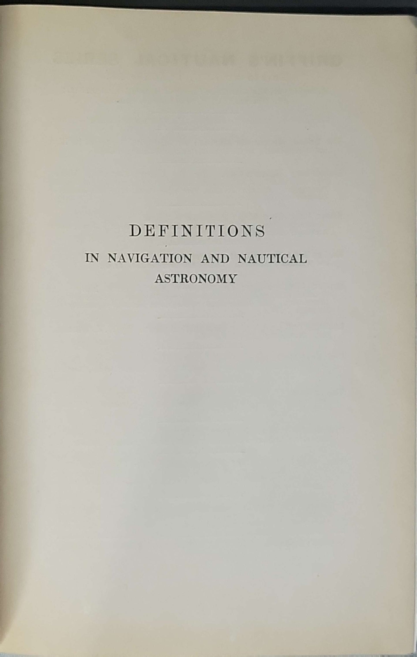 Definitions in Navigation and Nautical Astronomy (1908): With Explanatory Diagrams; together with descriptions of the various instruments used for the purpose of navigation By Paul Groves-Showell