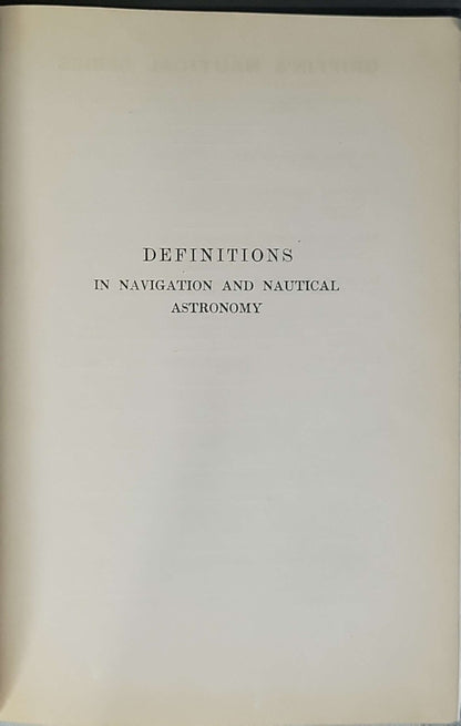 Definitions in Navigation and Nautical Astronomy (1908): With Explanatory Diagrams; together with descriptions of the various instruments used for the purpose of navigation By Paul Groves-Showell