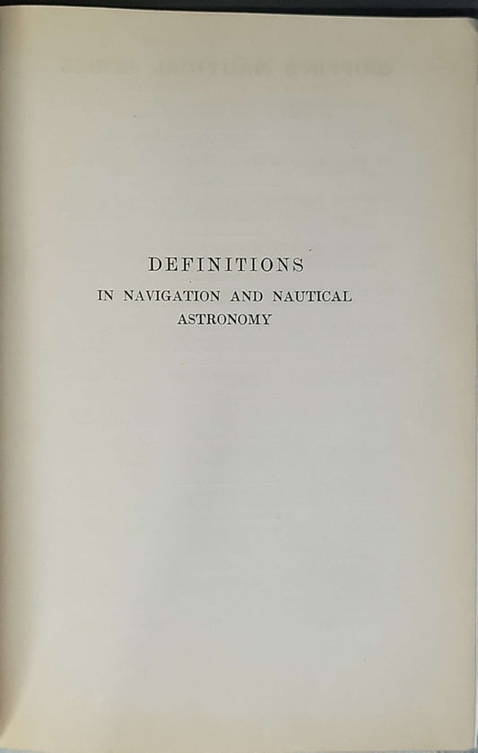 Definitions in Navigation and Nautical Astronomy (1908): With Explanatory Diagrams; together with descriptions of the various instruments used for the purpose of navigation By Paul Groves-Showell