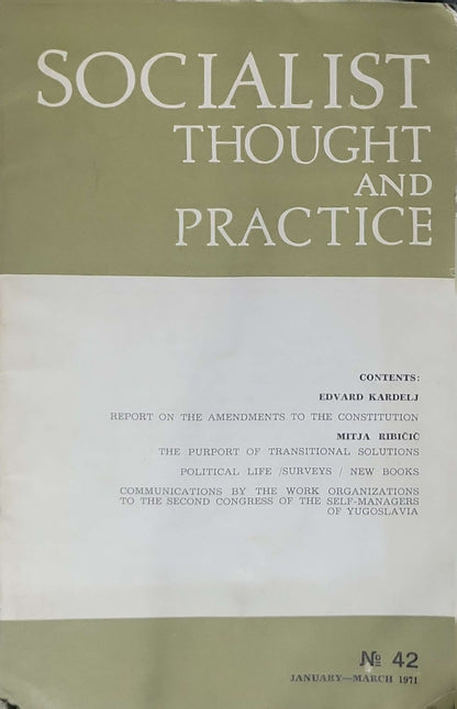Socialist Thought and Practice (1971): No. 42 (January–March 1971) By Edvard Kardelj and Mitja Ribičič