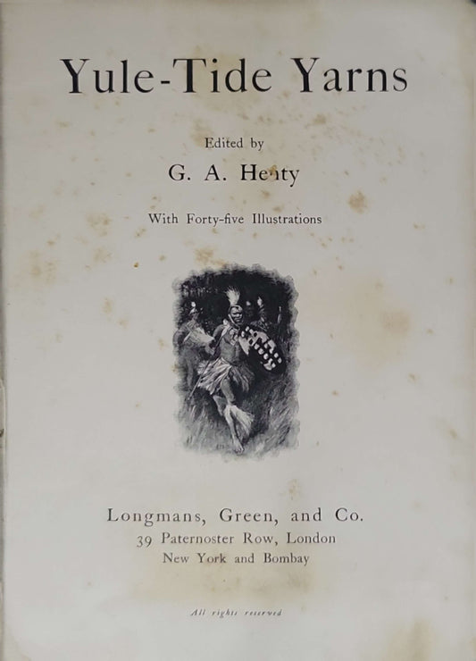 Yule-Tide Yarns (1899) By G. A. Henty (editor)