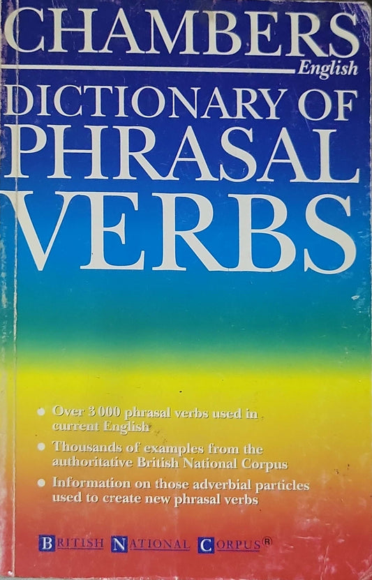 Chambers Dictionary of Phrasal Verbs (1996): Chambers English By Kay Cullen and Howard Sargeant