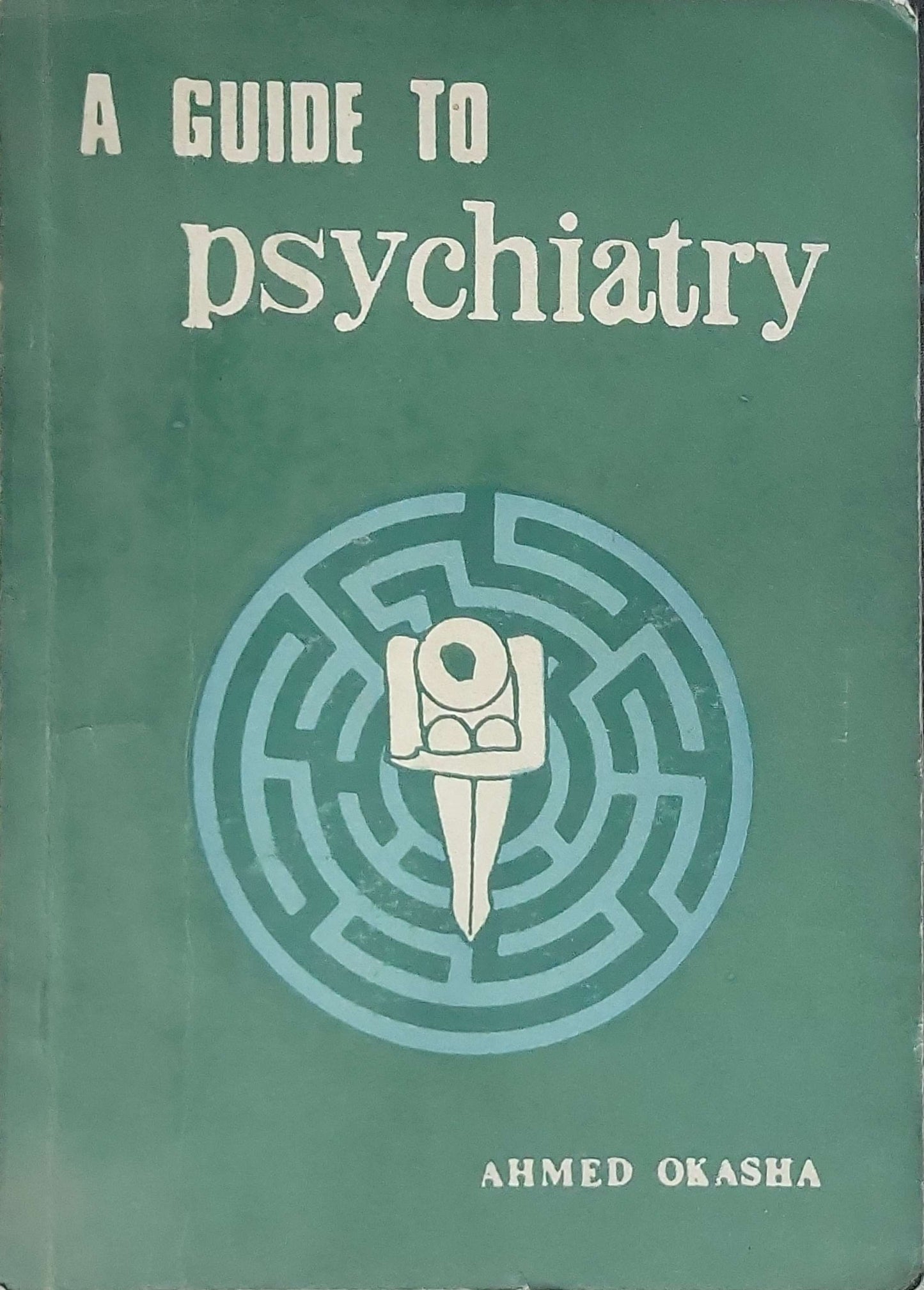A Guide to psychiatry By Ahmed Okasha