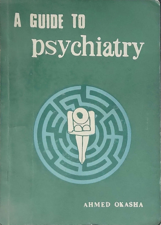 A Guide to psychiatry By Ahmed Okasha