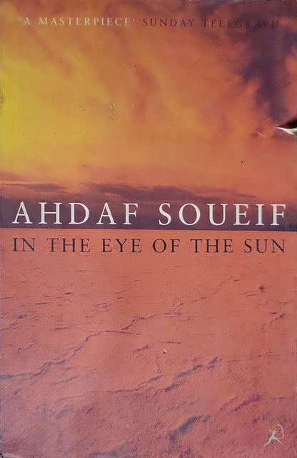 In the Eye of the Sun (1999): 1st edition By Ahdaf Soueif