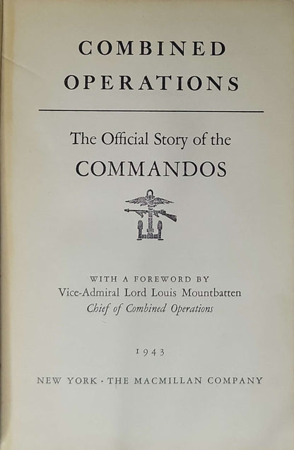 Combined Operations (1943): The Official Story of the Commandos; With a foreword by Vice‑Admiral Lord Louis Mountbatten, Chief of Combined Operations