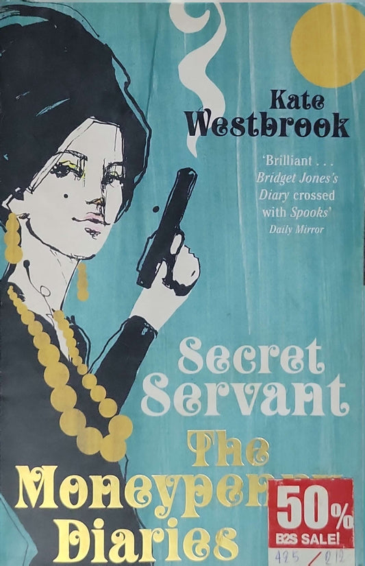 The Moneypenny Diaries: Secret Servant (2007) By Kate Westbrook