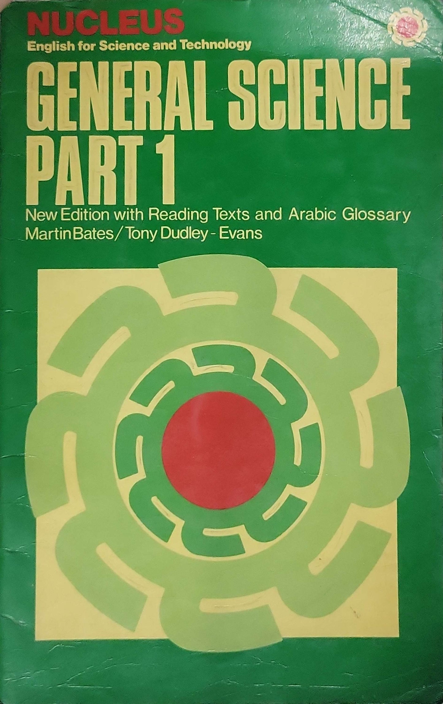 General Science (1982): New edition with Reading Texts and Arabic Glossary By Martin Bates and Tony Dudley-Evans