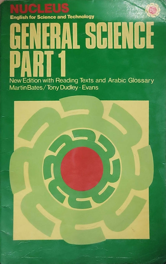 General Science (1982): New edition with Reading Texts and Arabic Glossary By Martin Bates and Tony Dudley-Evans