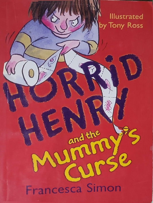 Horrid Henry and the Mummy's Curse (2004) By Francesca Simon
