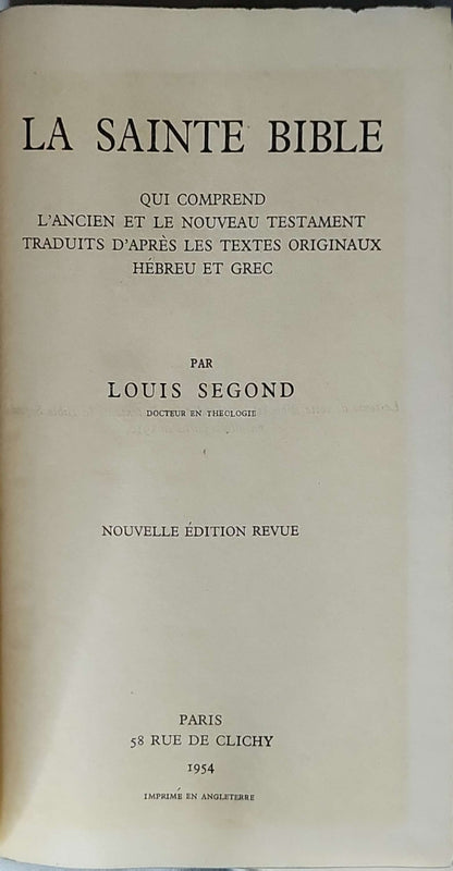 La Sainte Bible (1954): Qui comprend l'Ancien et le Nouveau Testament — Traduits d'après les textes originaux hébreu et grec — Nouvelle édition revue By Louis Segond