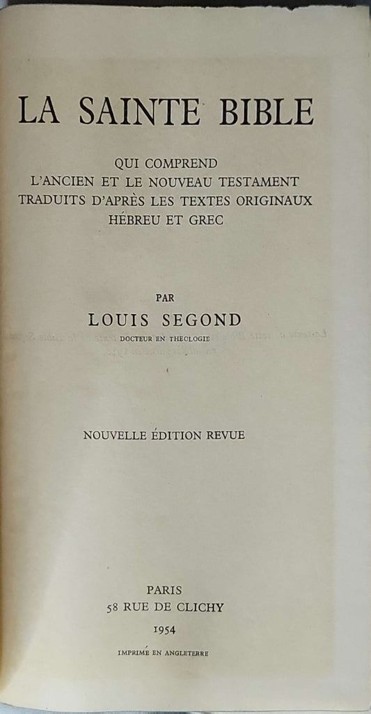 La Sainte Bible (1954): Qui comprend l'Ancien et le Nouveau Testament — Traduits d'après les textes originaux hébreu et grec — Nouvelle édition revue By Louis Segond