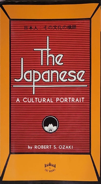 The Japanese: A Cultural Portrait (1978): A Cultural Portrait By Robert S. Ozaki