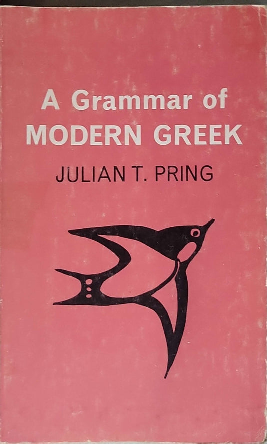 A Grammar of Modern Greek By Julian T. Pring