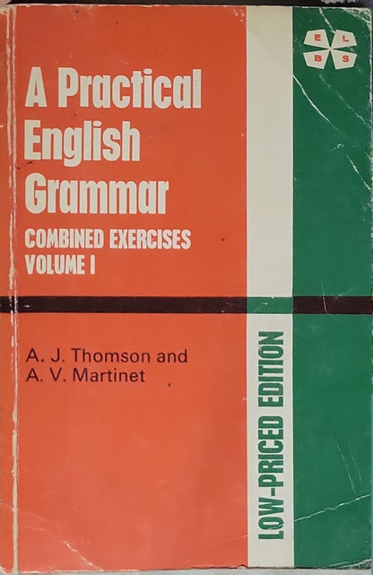 A Practical English Grammar: Combined Exercises Volume I: Low-Priced Edition / Combined Exercises Volume I By A. J. Thomson and A. V. Martinet