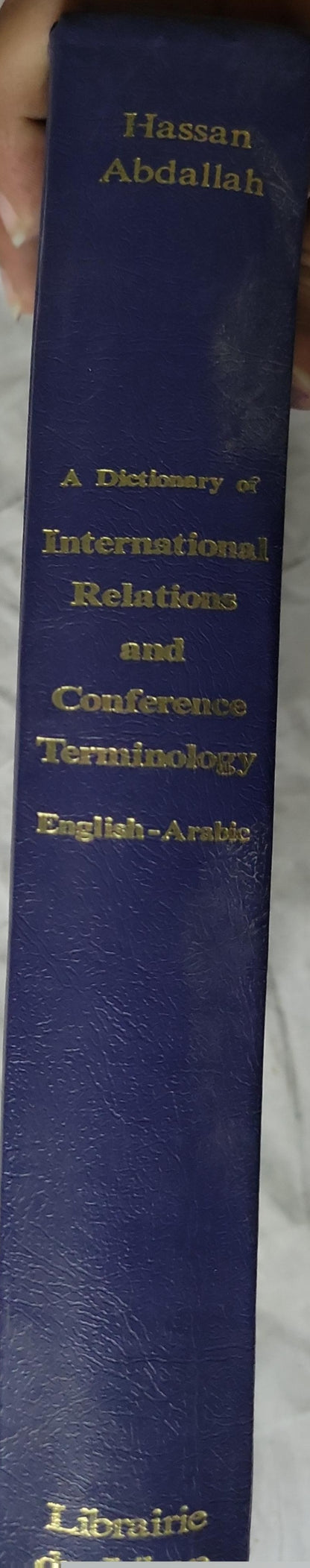 A Dictionary of International Relations and Conference Terminology: English-Arabic - Hassan Abdallah