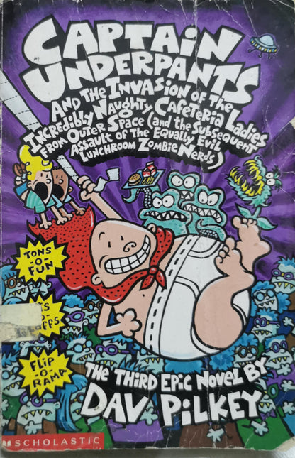 Captain Underpants and the Invasion of the Incredibly Naughty Cafeteria Ladies from Outer Space (and the Subsequent Assault of the Equally Evil Lunchroom Zombie Nerds): The Third Epic Novel By Dav Pilkey