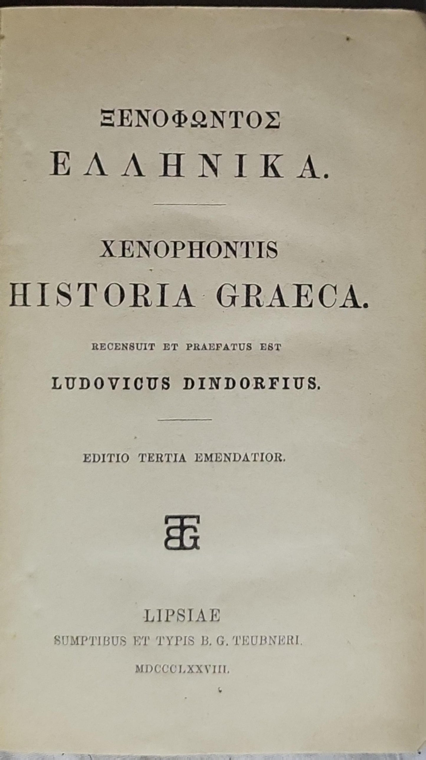Ξενοφῶντος Ἑλληνικά / Xenophontis Historia Graeca (1878): Recensuit et praefatus est Ludovicus Dindorfius. Editio tertia emendatior. By Xenophon