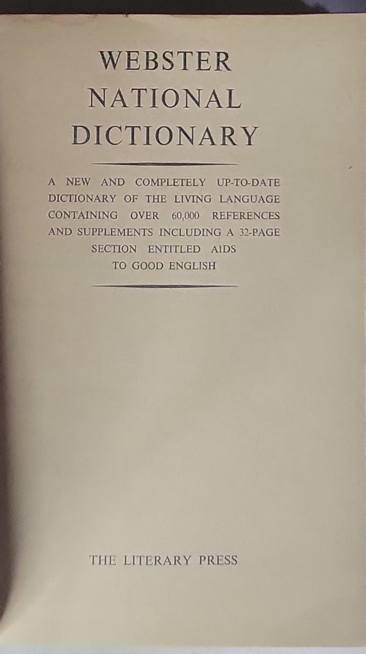 Webster National Dictionary: A new and completely up-to-date dictionary of the living language containing over 60,000 references and supplements including a 32-page section entitled AIDS to good English
