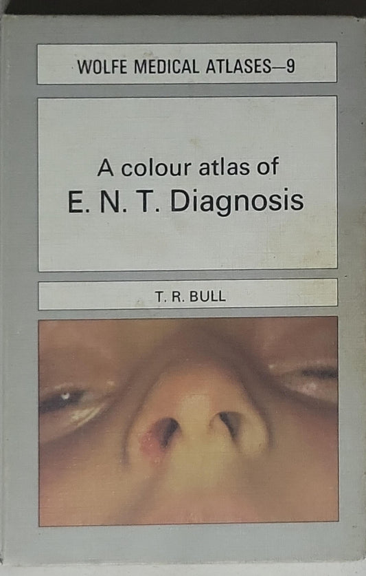 A colour atlas of E.N.T. Diagnosis