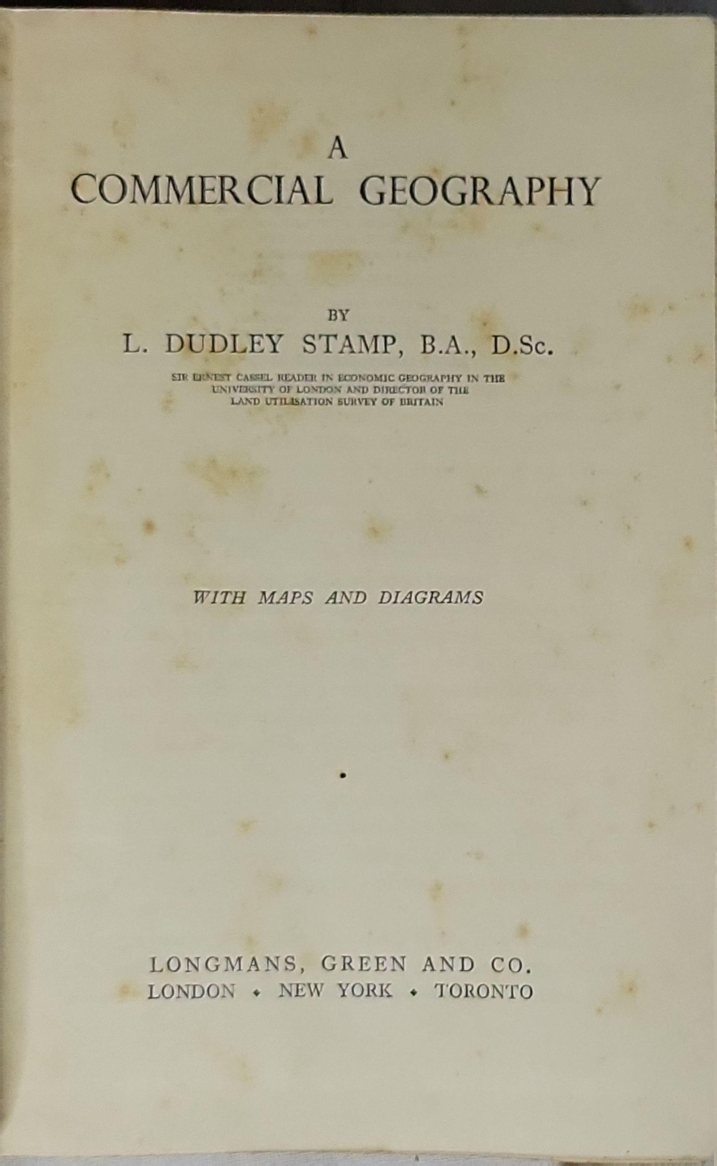 A Commercial Geography: With Maps and Diagrams By L. Dudley Stamp