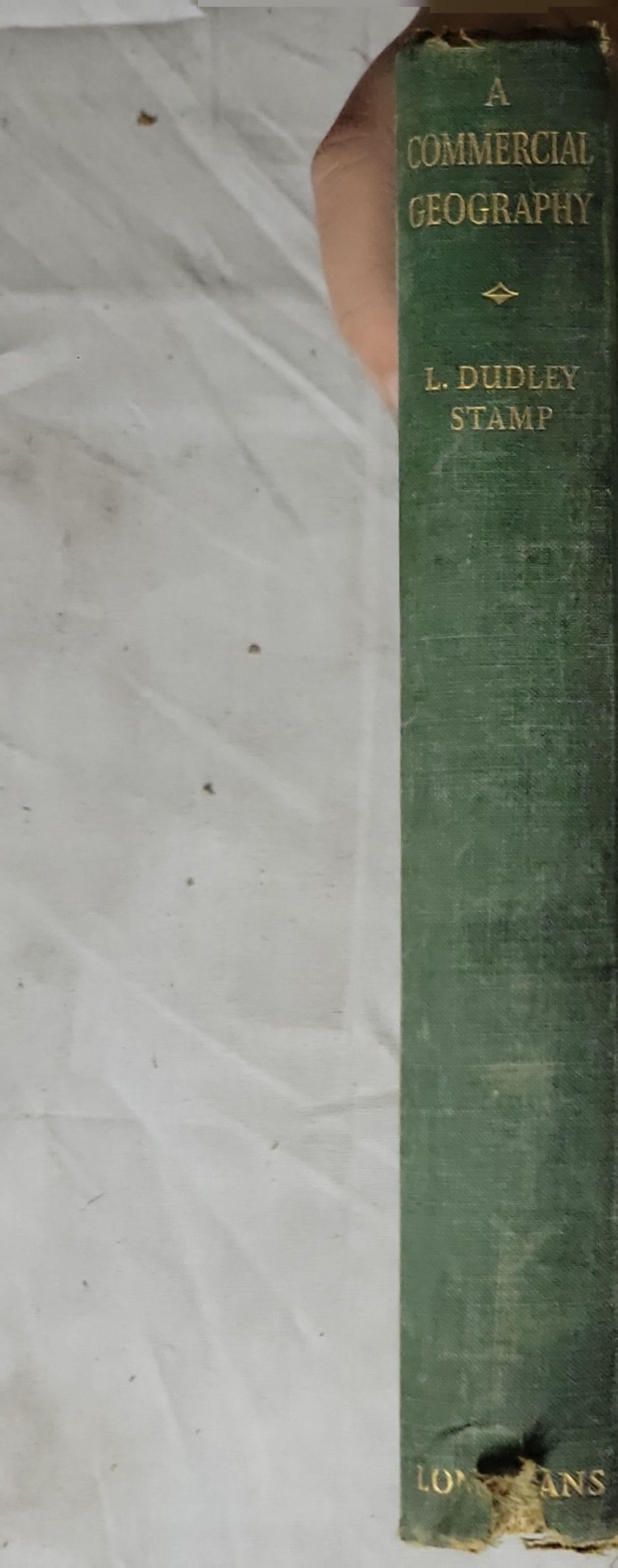 A Commercial Geography: With Maps and Diagrams By L. Dudley Stamp