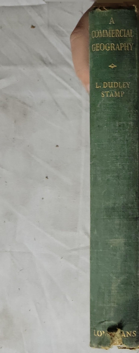 A Commercial Geography: With Maps and Diagrams By L. Dudley Stamp