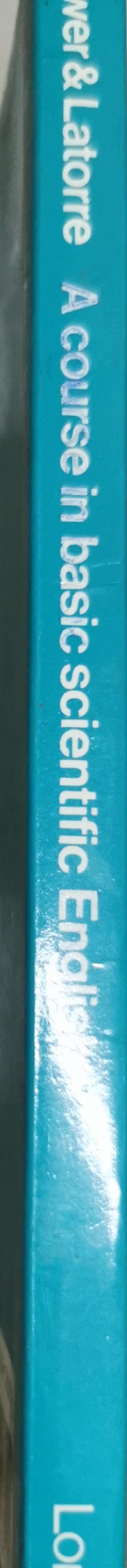 A course in basic scientific English By J R Ewer and G Latorre