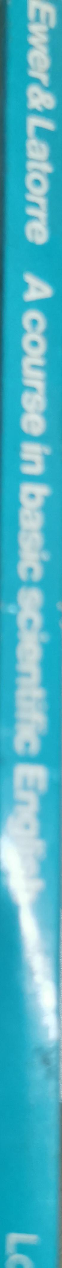 A course in basic scientific English: Students Book By J. R. Ewer and G. Latorre