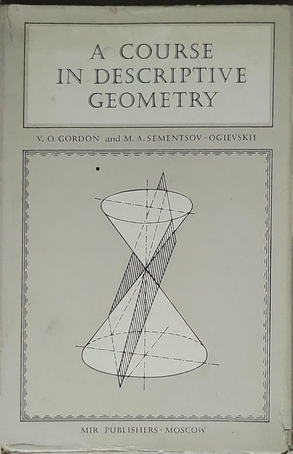 A Course in Descriptive Geometry By V. O. Gordon and M. A. Sementsov-Ogievskii