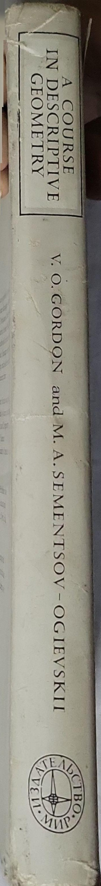A Course in Descriptive Geometry By V. O. Gordon and M. A. Sementsov-Ogievskii