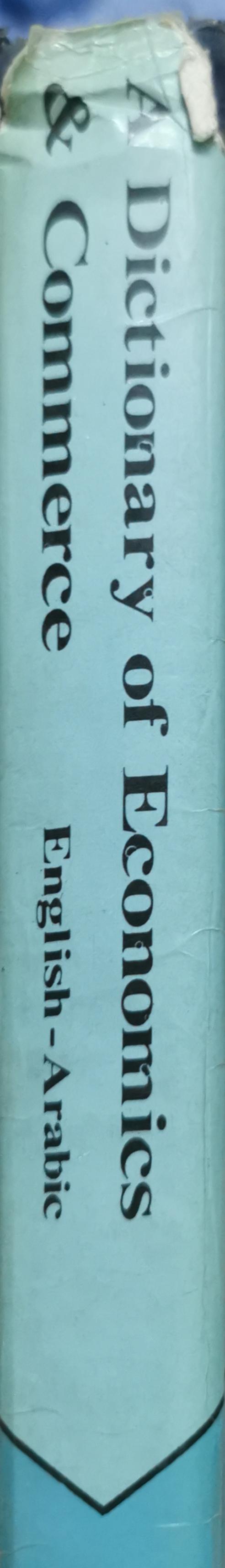 A Dictionary of Economics & Commerce: English-Arabic By The Dictionaries Department, Librairie du Liban