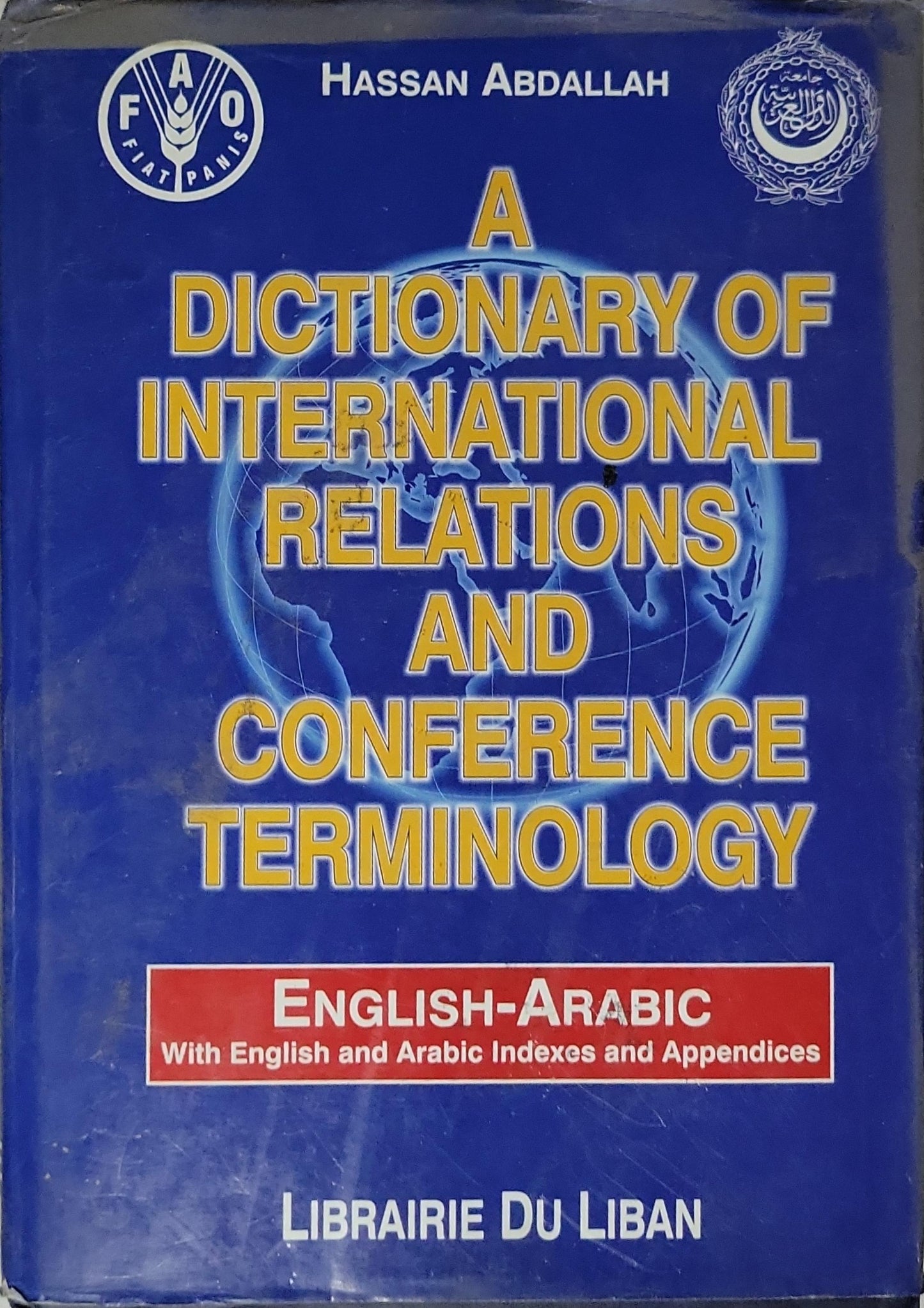 A Dictionary of International Relations and Conference Terminology: English-Arabic By Hassan Abdallah