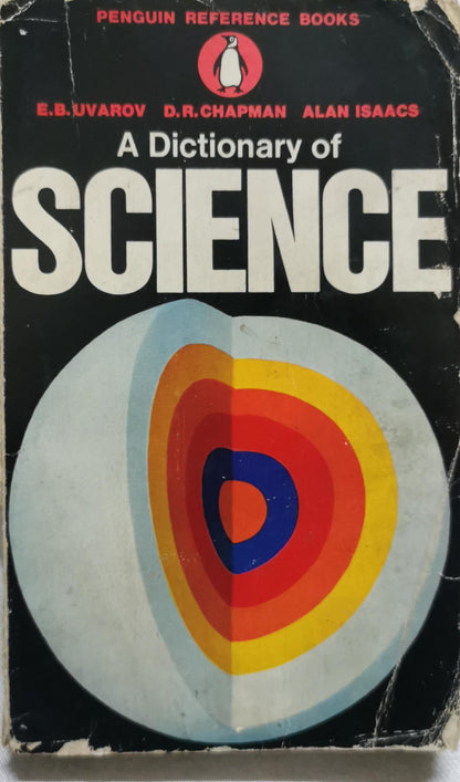 A Dictionary of Science: Fourth Edition, Completely revised and enlarged By E.B. Uvarov and D.R. Chapman and Alan Isaacs