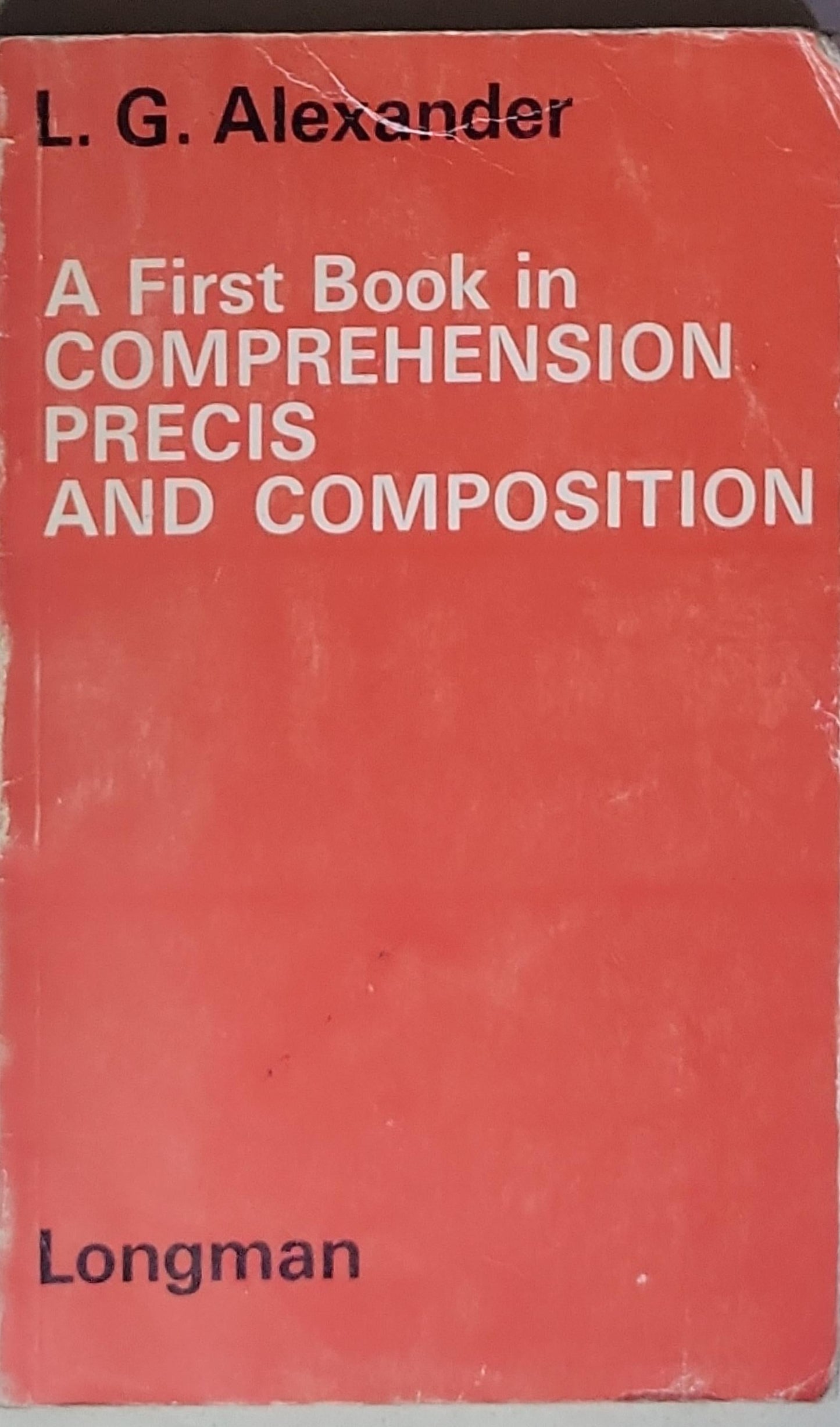 A First Book in COMPREHENSION PRECIS AND COMPOSITION