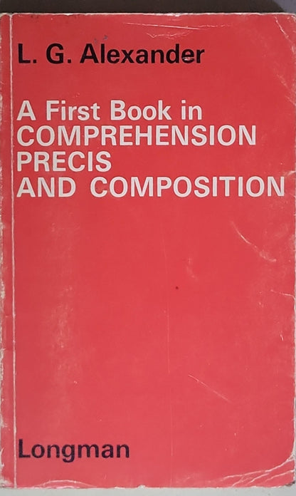 A First Book in Comprehension, Precis and Composition