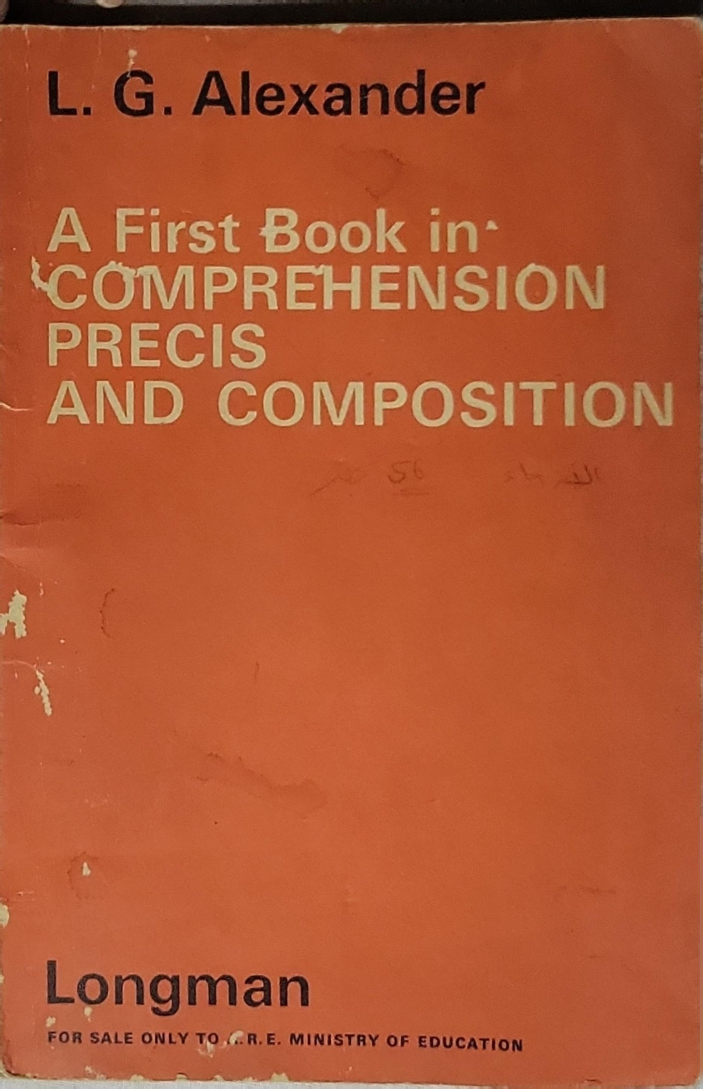 A First Book in Comprehension, Precis and Composition By L. G. Alexander
