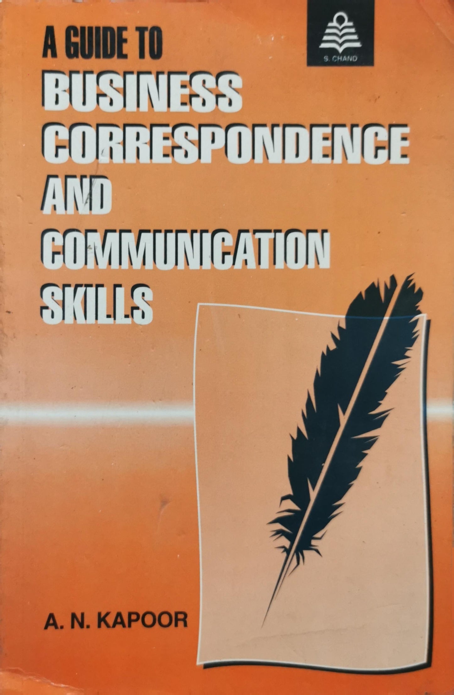 A Guide to Business Correspondence and Communication Skills By A. N. Kapoor