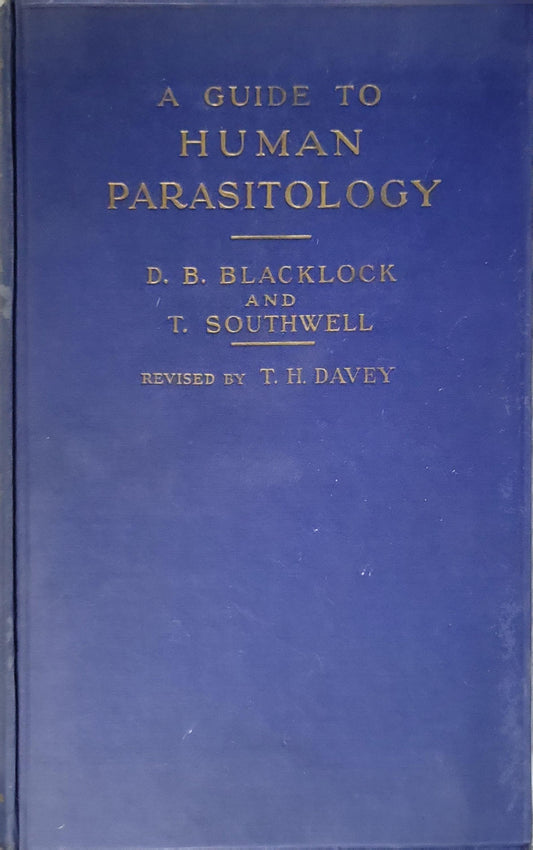 A Guide to Human Parasitology By D. B. Blacklock and T. Southwell