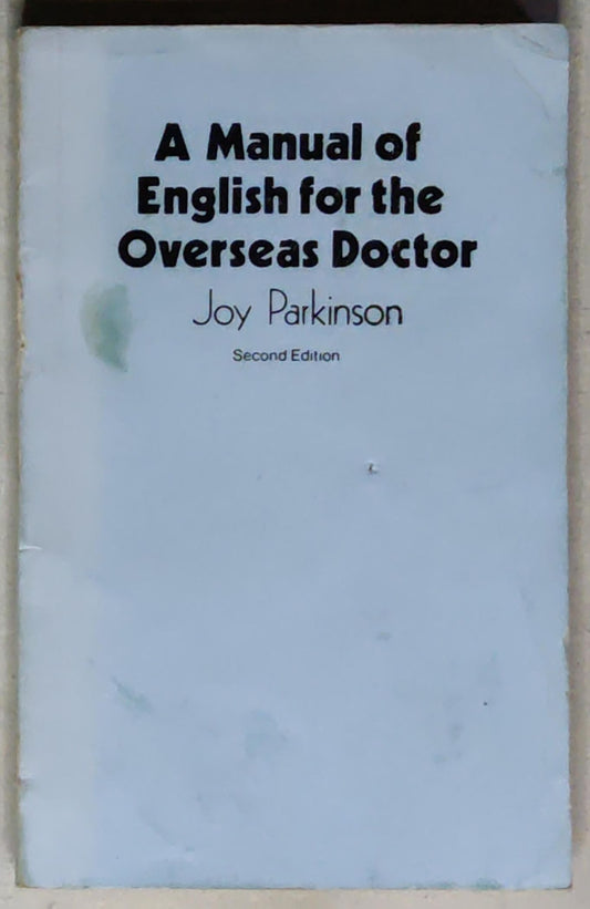 A Manual of English for the Overseas Doctor: Second Edition