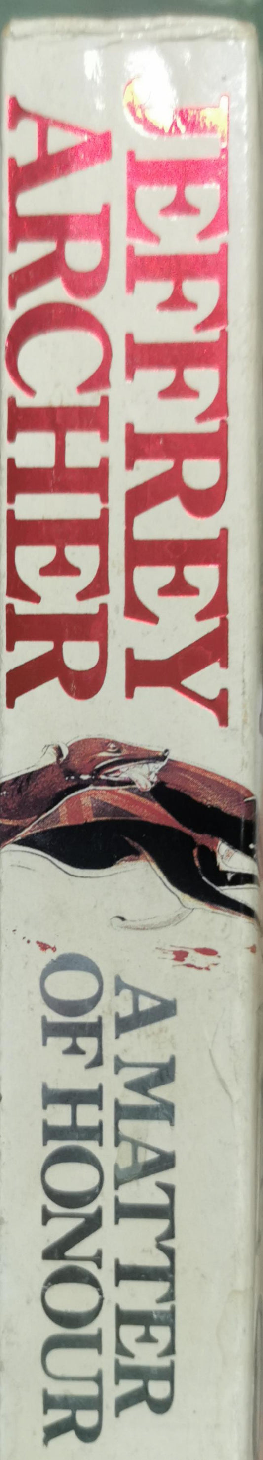 A Matter of Honour: The Greatest Chase Story of Our Time By Jeffrey Archer