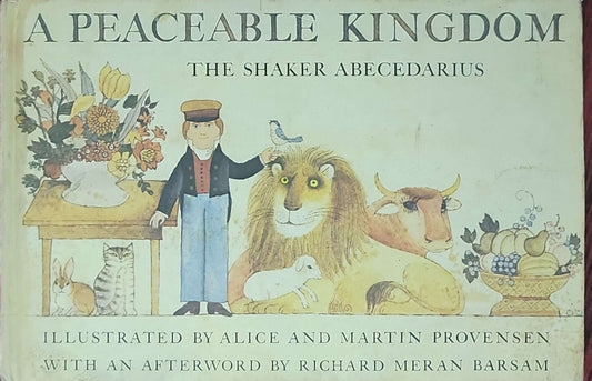 A Peaceable Kingdom: The Shaker Abecedarius: Illustrated by Alice and Martin Provensen; Afterword by Richard Meran Barsam