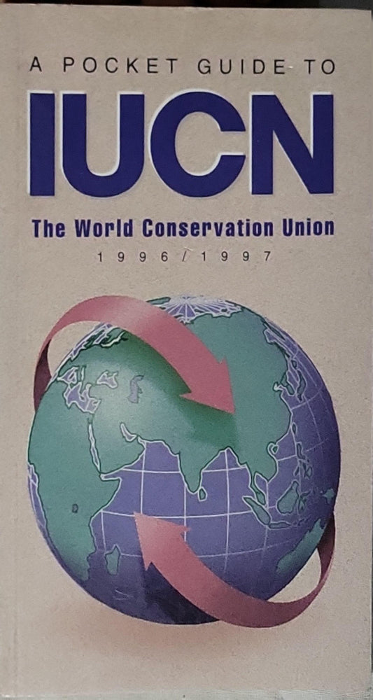 A Pocket Guide to IUCN: The World Conservation Union By IUCN - The World Conservation Union