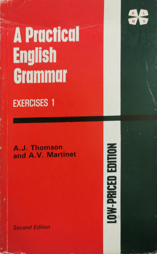 A Practical English Grammar: Exercises 1: Second Edition By A. J. Thomson and A. V. Martinet